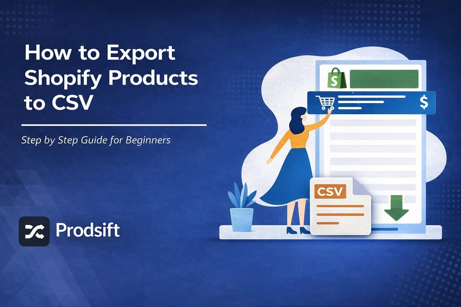 How to Export Shopify Products to CSV (Complete Guide 2024)